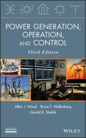 Könyv Power Generation, Operation and Control, Third Edition Allen J. Wood