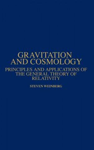 Carte GRAVITATION AND COSMOLOGY PRINCIPLES AND APPLICATI Applications of the General Theory Steven Weinberg