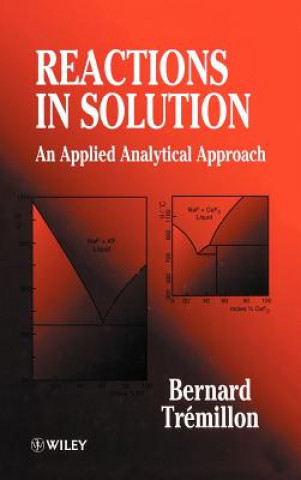 Könyv Reactions in Solution - An Applied Analytical Approach Bernard Trémillon