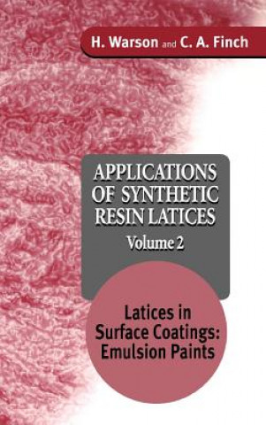 Kniha Applications of Synthetic Resin Latices - Latices in Surface Coatings: Emulsion Paints V 2 Henry Warson