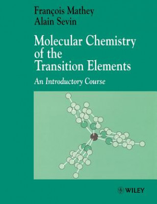 Carte Molecular Chemistry of the Transition Elements - An Introductory Course François Mathey