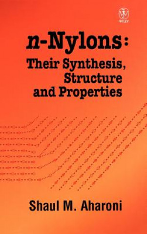 Book N-Nylons - Their Synthesis, Structure & Properties Shaul M. Aharoni