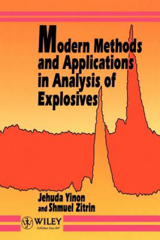 Kniha Modern Methods & Applications in Analysis of Explosives Jehuda Yinon