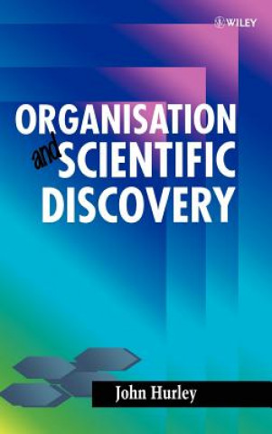 Книга Organisation & Scientific Discovery John Hurley