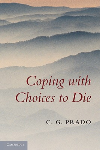 Kniha Coping with Choices to Die C. G. Prado