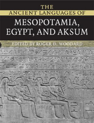Carte Ancient Languages of Mesopotamia, Egypt and Aksum Roger D. Woodard