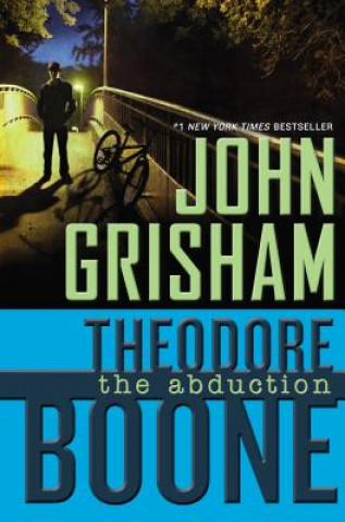 Könyv Theodore Boone: the Abduction John Grisham