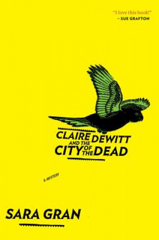 Book Claire DeWitt and the City of the Dead Sara Gran