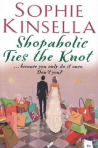 Книга Shopaholic Ties The Knot Sophie Kinsella