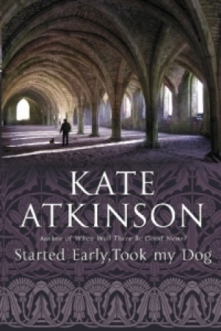 Könyv Started Early, Took My Dog Kate Atkinson