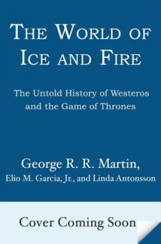 Knjiga World of Ice & Fire George Raymond Richard Martin