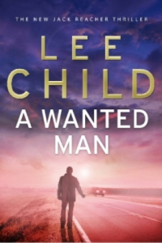 Knjiga Wanted Man Lee Child