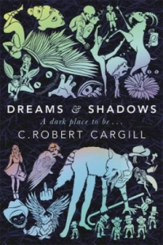Kniha Dreams and Shadows C. Robert Cargill