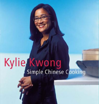 Kniha Simple Chinese Cooking Kylie Kwong