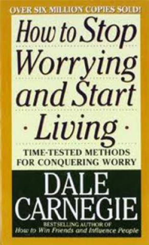Carte How to Stop Worrying and Start Living Dale Carnegie