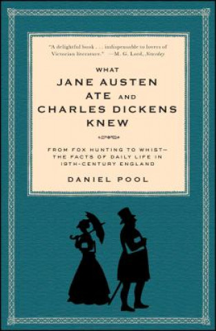 Kniha What Jane Austen Ate and Charles Dickens Knew Daniel Pool