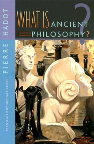 Könyv What Is Ancient Philosophy? Pierre Hadot