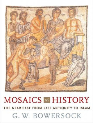 Könyv Mosaics as History G. W. Bowersock