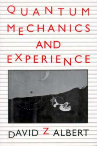 Könyv Quantum Mechanics and Experience David Z. Albert
