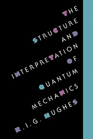 Knjiga Structure and Interpretation of Quantum Mechanics R. I. G. Hughes