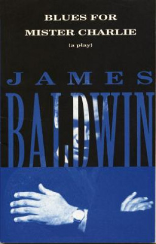 Kniha Blues for Mister Charlie James Baldwin