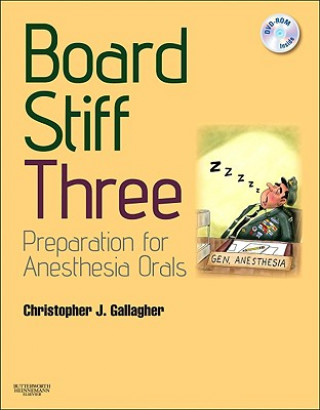 Carte Board Stiff: Preparation for Anesthesia Orals Christopher J. Gallagher