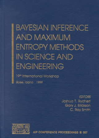 Carte Bayesian Inference and Maximum Entropy Methods in Science and Engineering Joshua T. Rychert