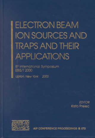 Книга Electron Beam Ion Sources and Traps and Their Applications Krsto Prelec