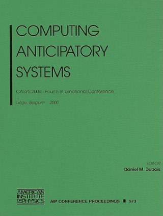 Könyv Computing Anticipatory Systems Daniel M. Dubois