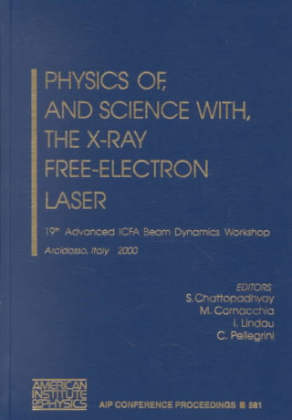 Kniha Physics of, and Science with, the X-Ray Free-Electron Laser Swapan Chattopadhyay