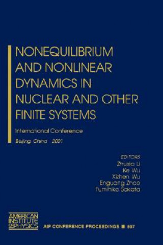 Könyv Nonequilibrium and Nonlinear Dynamics in Nuclear and other Finite Systems Zhuxia Li