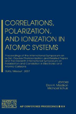 Kniha Correlations, Polarization, and Ionization in Atomic Systems Don H. Madison