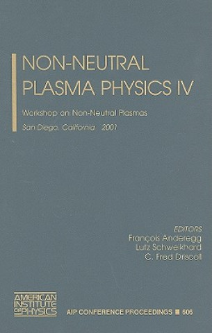 Книга Non-Neutral Plasma Physics IV Francois Anderegg