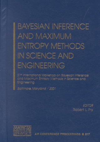 Kniha Bayesian Inference and Maximum Entropy Methods in Science and Engineering Robert L. Fry