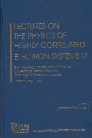 Książka Lectures on the Physics of Highly Correlated Electron Systems VI Ferdinando Mancini