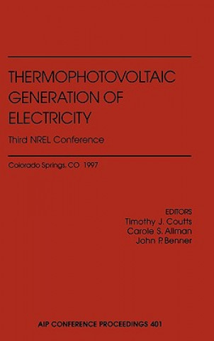 Carte Thermophotovoltaic Generation of Electricity Timothy J. Coutts