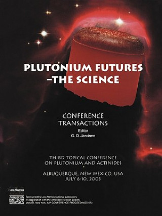 Könyv Plutonium Futures -- The Science Gordon D. Jarvinen
