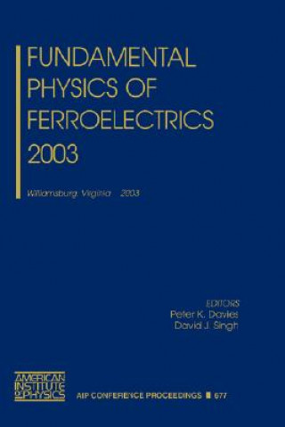 Kniha Fundamental Physics of Ferroelectrics 2003 Peter K. Davies