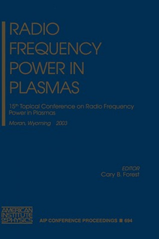 Könyv Radio Frequency Power in Plasmas Cary B. Forest