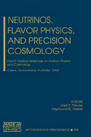Kniha Neutrinos, Flavor Physics, and Precision Cosmology Jose F. Nieves