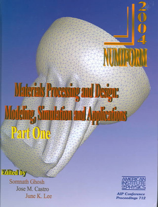 Carte Materials Processing and Design: Modeling, Simulation and Applications NUMIFORM 2004 Somnath Ghosh