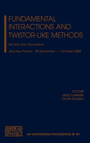 Книга Fundamental Interactions and Twistor-like Methods Jerzy Lukierski