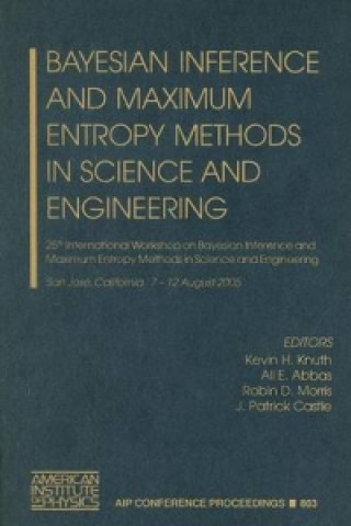 Carte Bayesian Inference and Maximum Entropy Methods in Science and Engineering Kevin H. Knuth