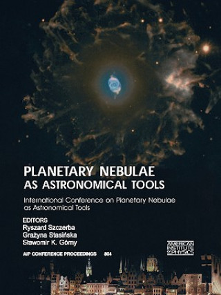 Kniha Planetary Nebulae as Astronomical Tools Ryszard Szczerba