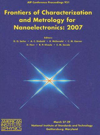Könyv Frontiers of Characterization and Metrology for Nanoelectronics David G. Seiler