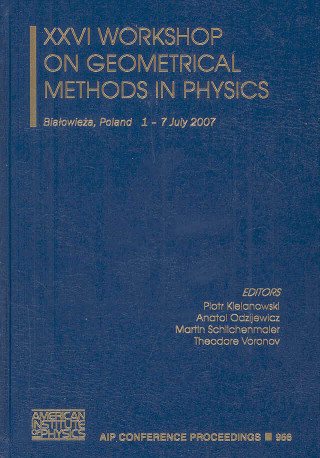 Kniha XXVI International Workshop on Geometrical Methods in Physics Piotr Kielanowski