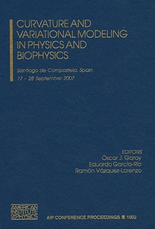 Kniha Curvature and Variational Modeling in Physics and Biophysics Oscar J. Garay