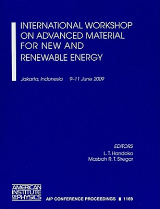 Könyv International Workshop on Advanced Material for New and Renewable Energy L. T. Handoko