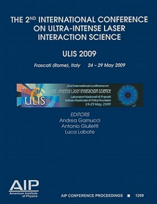 Kniha The 2nd International Conference on Ultra-Intense Laser Interaction Science Andrea Gamucci