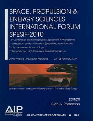 Kniha Space, Propulsion & Energy Sciences International Forum SPESIF-2010 Glen A. Robertson